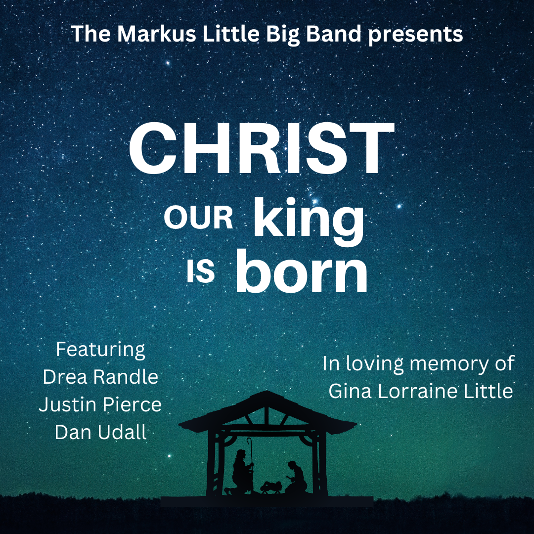 Christ Our King Is Born — Markus Little